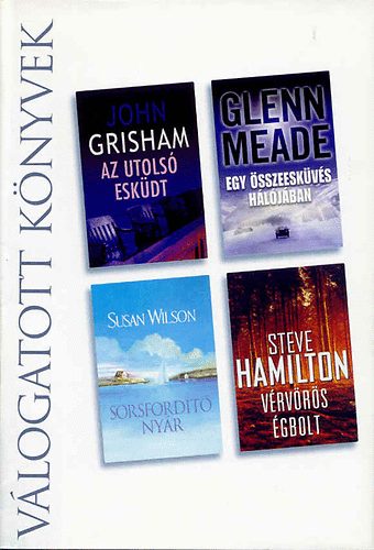 Grisham- Meade- Wilson- ... - Az utols� esk�dt - Egy �sszeesk�v�s h�l�j�ban - Sorsford�t� ny�r - V�rv�r�s �gbolt