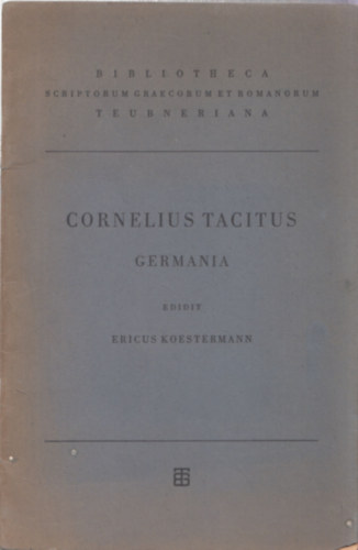 Ericus Koestermann - Cornelius Tacitus Germania - Bibliotheca Scriptorum Graecorum et Romanorum Teubneriana