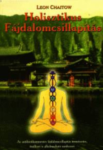 Leon Chaitow - Holisztikus fájdalomcsillapítás