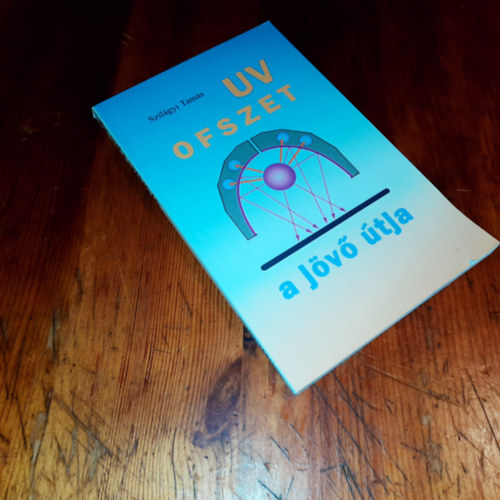 Szil�gyi Tam�s - UV ofszet - A j�v� �tja