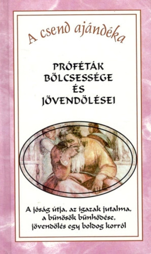 Palatinus Kiad� - A csend aj�nd�ka  (pr�f�t�k b�lcsess�gei �s j�vend�l�sei)