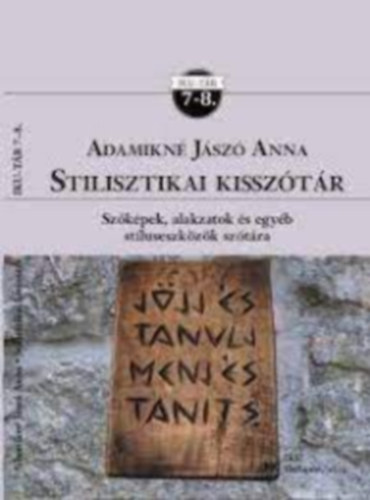 Stilisztikai kissz�t�r. Sz�k�pek, alakzatok �s egy�b st�luseszk�z�k  sz�t�ra