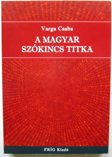 Varga Csaba - A magyar sz�kincs titka