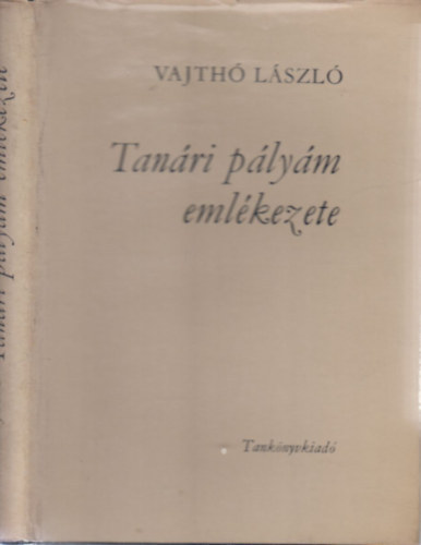 Vajth� L�szl� - Tan�ri p�ly�m eml�kezete (dedik�lt)