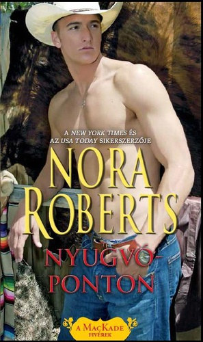 Fordította: Németi Anita J. D. Robb (Nora Roberts) - Nyugvóponton (A MacKade Fivérek 4.)