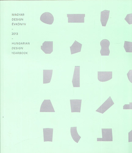 Halasi Rita Mria  (szerk.) - Magyar design vknyv 2013
