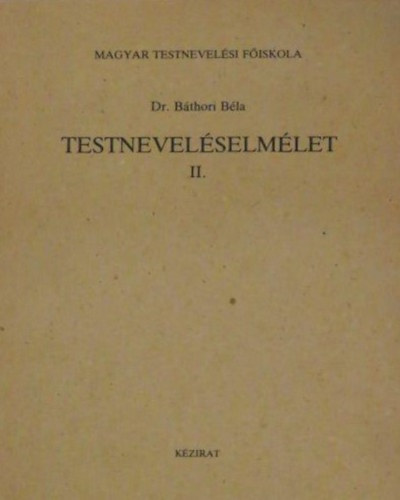 Dr. Bthori Bla - Testnevelselmlet II.