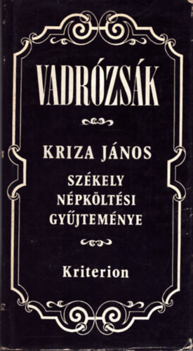 Kriza Jnos - Vadrzsk (Szkely npkltsi gyjtemny)