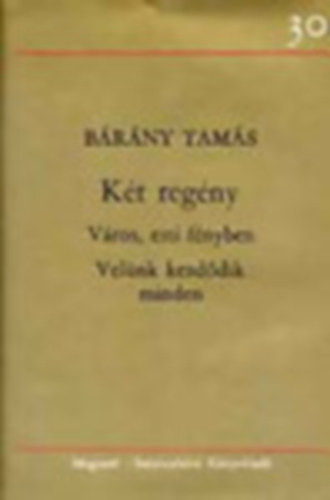 Brny Tams - 7 db Brny Tams knyv: Kt regny (Vros, esti fnyben - Velnk kezddik minden) - A br - Fortuna kegyeltje - Msfl szoba sszkomfort - Flszrny pegazus - Hsz v - Aptlan nemzedk - A fszek melege