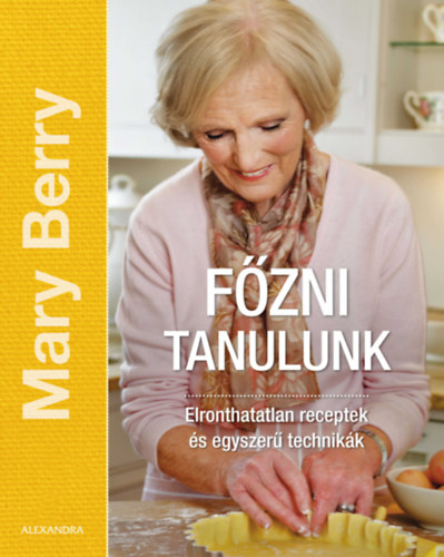 Mary Berry - Főzni tanulunk
