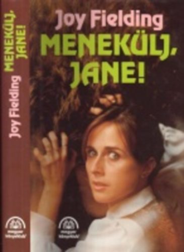 Joy Fielding - Menekülj, Jane!