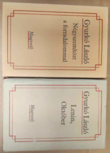 Gyurk� L�szl� - 2 db Gyurk� L�szl� : - Lenin, okt�ber - N�gyszemk�zt a forradalommal