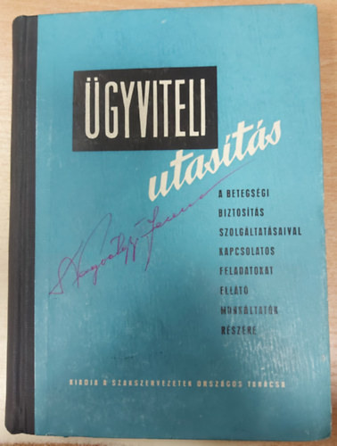 dr. dr. Masztis Gy�rgy Angyal J�nos - �gyviteli utas�t�s a Betegs�gi Biztos�t�s szolg�ltat�saival kapcsolatos feladatokat ell�t� munk�ltat�k r�sz�re