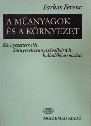 Dr. Farkas Ferenc - A m�anyagok �s a k�rnyezet