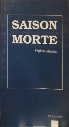 Vajkai Miklós - Saison Morte