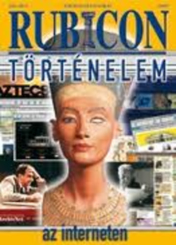Rácz Árpád (főszerk.) - Rubicon (történelmi magazin) 2004/7 - Történelem az interneten
