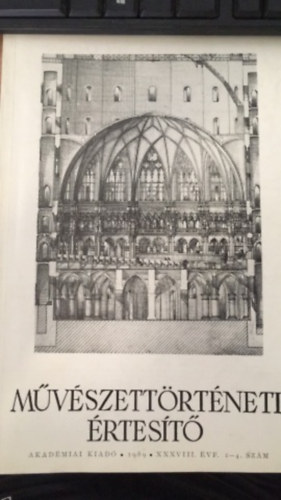 Mojzer Mikl�s  (szerk.) - M�v�szett�rt�neti �rtes�t� 1989. XXXVIII. �vf. 1-4. sz�m