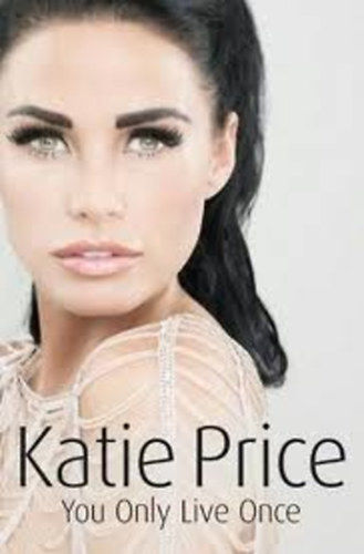 Katie Price - You Only Live Once