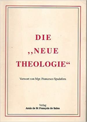 Mgr. Francesco Spadafora - Die "Neue Theologie"