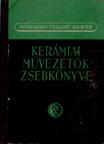 Hinsenkamp-Falussy-Richter - Kerámiai művezetők zsebkönyve