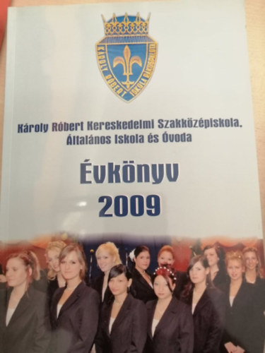 ismeretlen - Kroly Rbert Kereskedelmi Szakkzpiskola, ltalnos Iskola s voda vknyv 2009