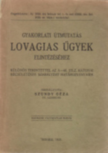 Szundy Gza - Gyakorlati tmutats lovagias gyek elintzshez