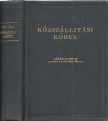 Dr. Khzi Endre - Kzszlltsi kdex - A kzszlltsi szablyzat s a vele kapcsolatos jogszablyok, magyarzattal s gyakorlattal