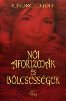 Endrei Judit - N�i aforizm�k �s b�lcsess�gek
