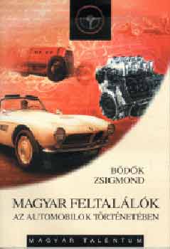 B�d�k Zsigmond - Magyar feltal�l�k az automobilok t�rt�net�ben