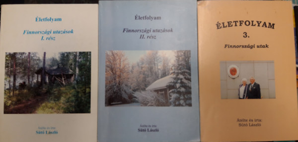 Sütő László - Finnországi utazások I-III. (Életfolyam)