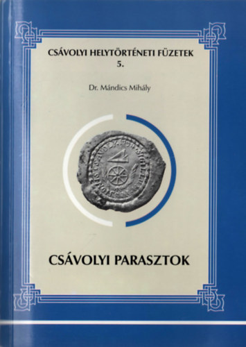 Dr. Mndics Mihly - Csvolyi parasztok