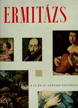 V.F. Lesszing-Levinzon - Ermit�zs: A 17. �s 18. sz�zad fest�szete