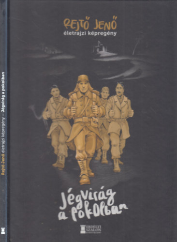 Kiss Ferenc - Jégvirág a pokolban (Rejtő Jenő életrajzi képregény)