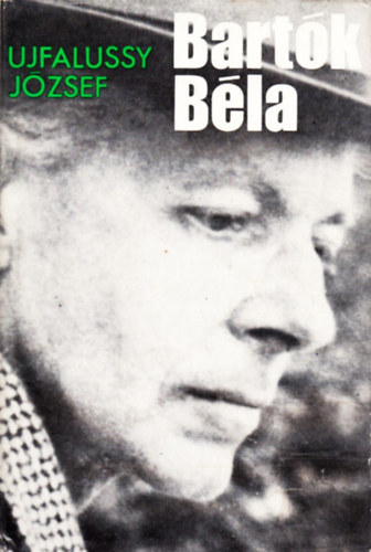 Ujfalussy J�zsef - Bart�k B�la (Ujfalussy)