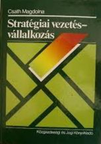 Csath Magdolna - Stratgiai vezets-vllalkozs