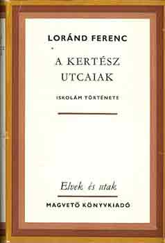 Lornd Ferenc - A kertsz utcaiak