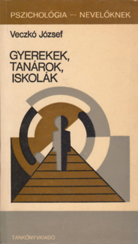 Porkolbn Dr. Balogh Katalin  Veczk Jzsef (lektor) - Gyerekek, tanrok, iskolk - Gyerekek viszonya az iskolhoz (Pszicholgia-nevelknek)