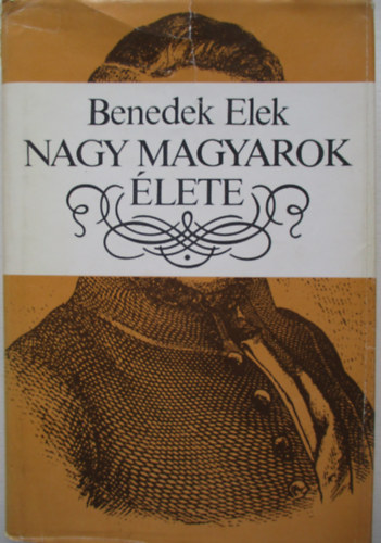 Benedek Elek - Nagy magyarok élete