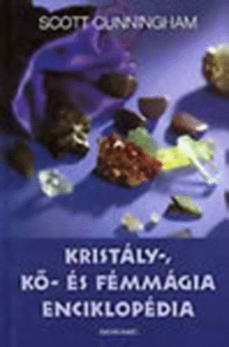 Scott Cunningham - Krist�ly-, k�- �s f�mm�gia enciklop�dia