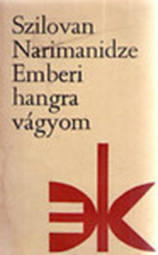 Szilovan Narimanidze - Emberi hangra v�gyom