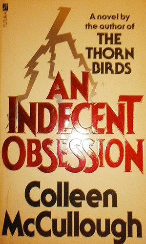 Colleen McCullough - An Indecent Obsession