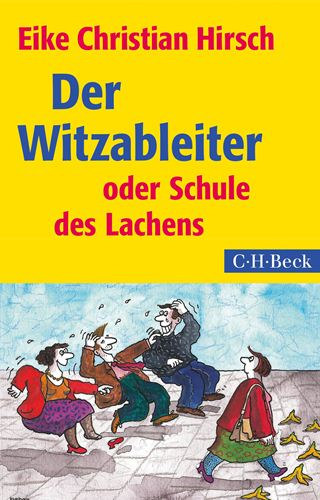 Eike Christian Hirsch - Der Witzableiter oder Schule des Lachens
