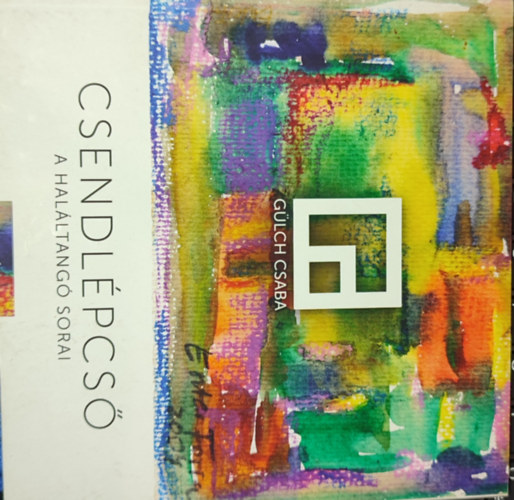 G�lch Csaba - G�lch Csaba - Csendl�pcs�-A hal�ltang� sorai