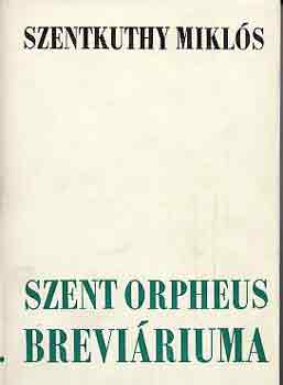 Szentkuthy MIklós - Szent Orpheus breviáriuma III.