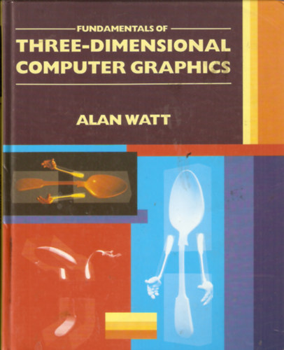 Alan Watt - Fundamentals of Three-Dimensional Computer Graphics