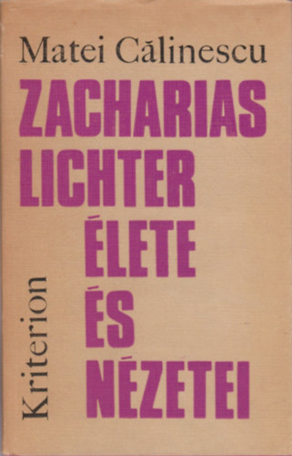 Matei Calinescu - Zacharias Lichter �lete �s n�zetei