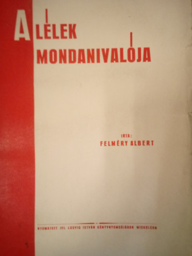 Felm�ry Albert - A l�lek mondanival�ja ( Templomban �s templomon k�v�l )