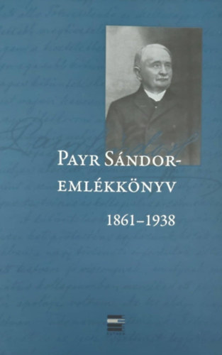 Polgrdi Sndor  (szerk.) - Payr Sndor-emlkknyv 1861-1938