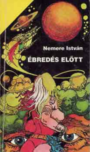 Szerz� Nemere Istv�n Szerkeszt� Kondra Ir�n Kov�cs P�ln� Grafikus Lengyel Gyula - �bred�s el�tt