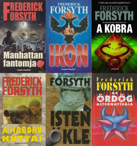 Frederick Forsyth - 6 db Frederick Forsyth krimi: Az rdg alternatvja + Isten kle + Ikon + A hbor kutyi + A Kobra + Manhattan fantomja